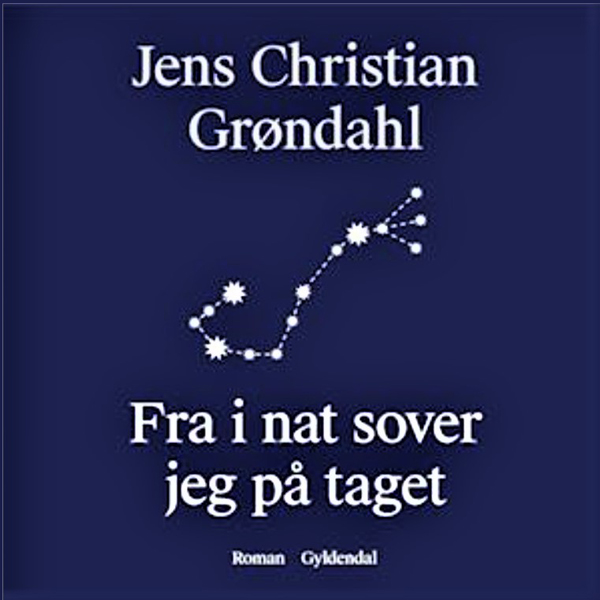 Fra i nat sover jeg på taget af Jens Christian Grøndahl