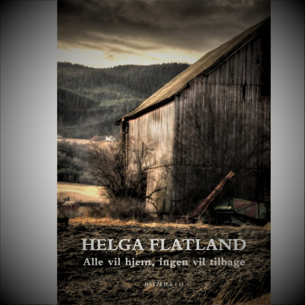 Alle vil hjem, ingen vil tilbage af Helga Flatland